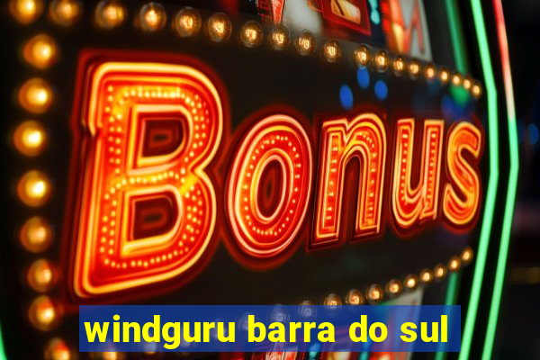 windguru barra do sul